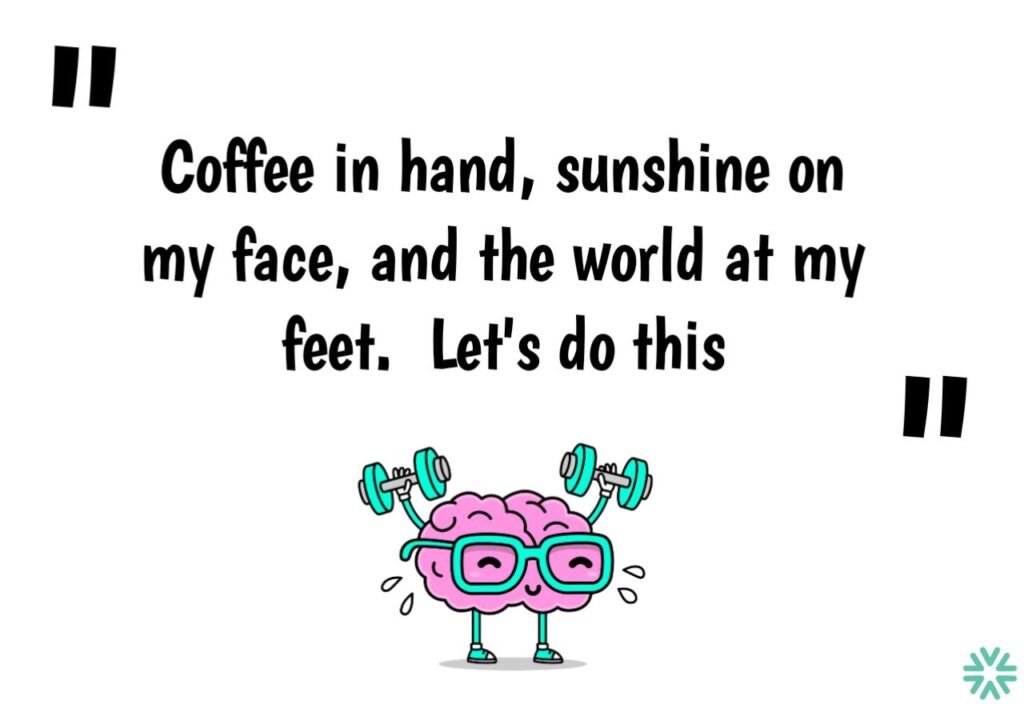 good morning quotes, positive quotes, words of wisdom, inspirational quotes, motivational quotes