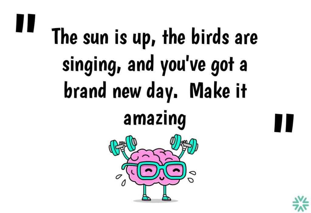 good morning quotes, positive quotes, words of wisdom, inspirational quotes, motivational quotes